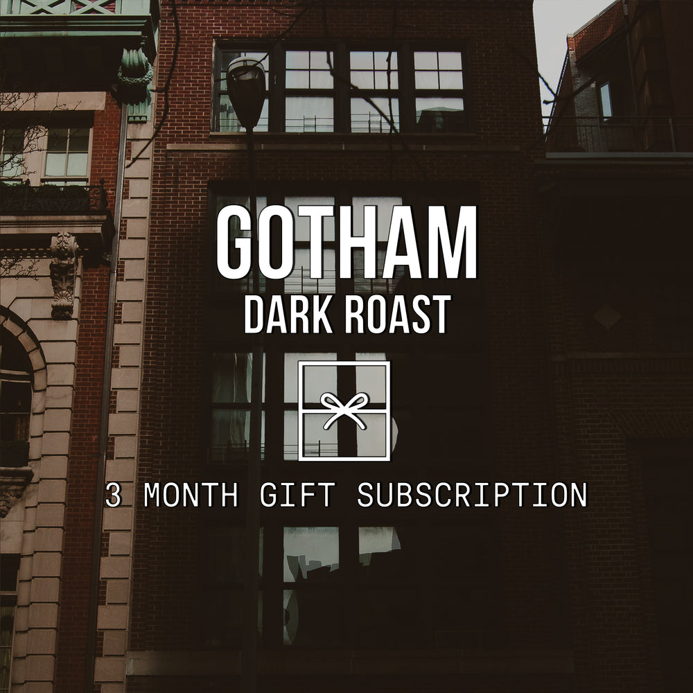 Gotham | Dark Roast <br> 2 BAGS / MONTHLY / 3 MONTHS Title Card
