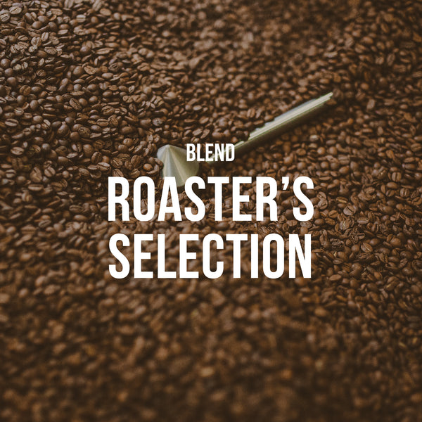 Roaster's Selection | Blend <br>2 BAGS / MONTHLY / 6 MONTHS Title Card